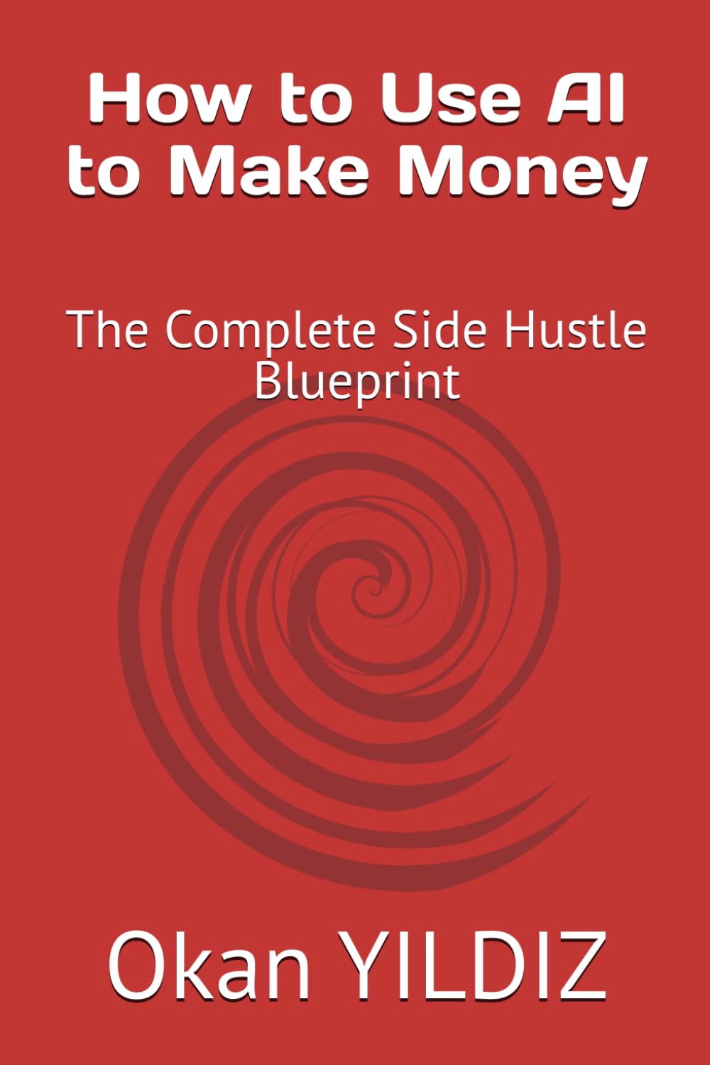 How to Use AI to Make Money: The Complete Side Hustle Blueprint