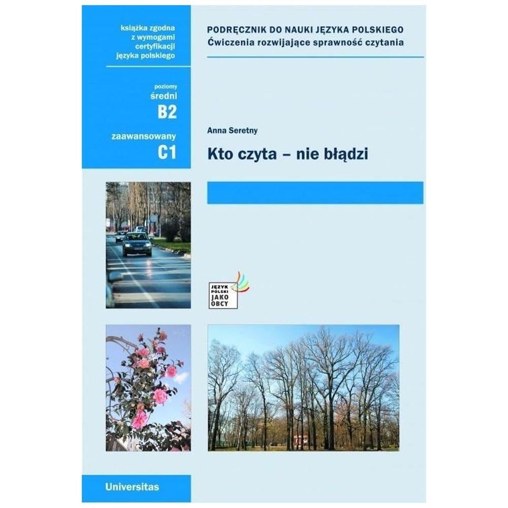 Kto czyta - nie błądzi Podręcznik do nauki języka polskiego: Ćwiczenia rozwijające sprawność czytania (B2, C1)