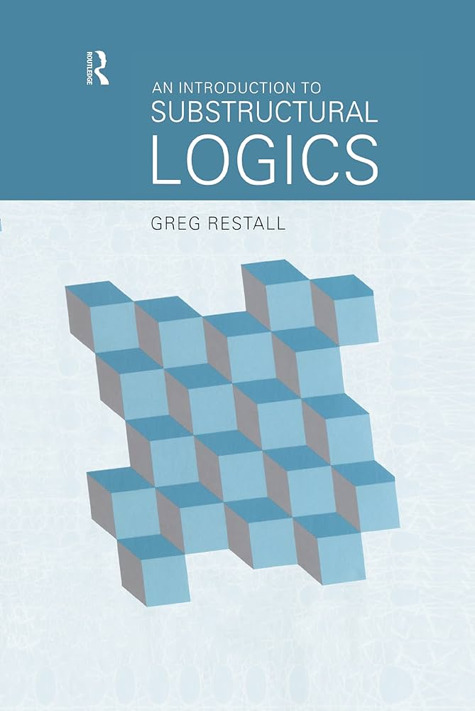 語学・辞書・学習参考書 AN INTRODUCTION TO SUBSTRUCTURAL LOGICS Amazon | An Introduction to Substructural Logics | Restall