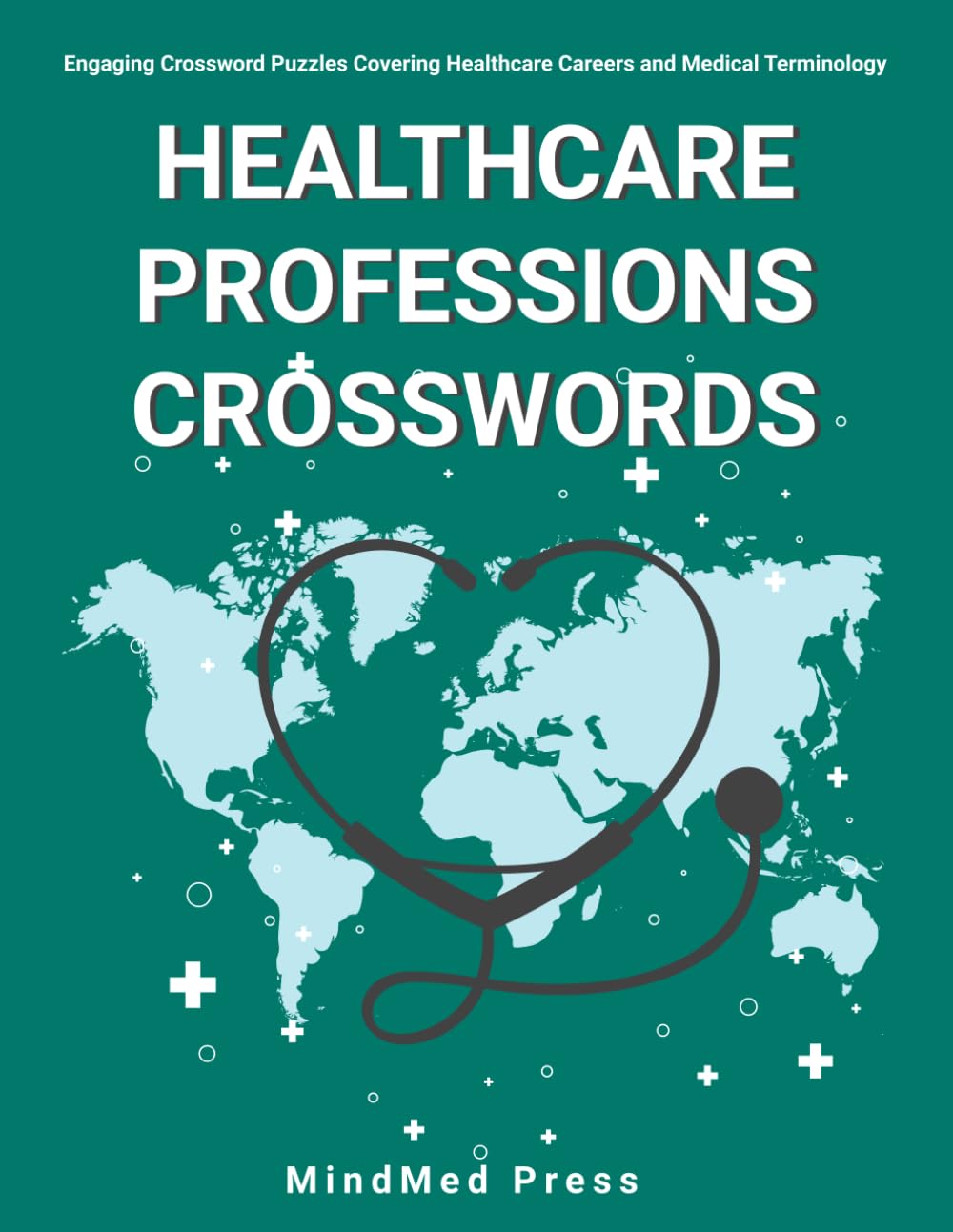 Healthcare Professions Crosswords: Engaging Crossword Puzzles Covering Healthcare Careers and Medical Terminology