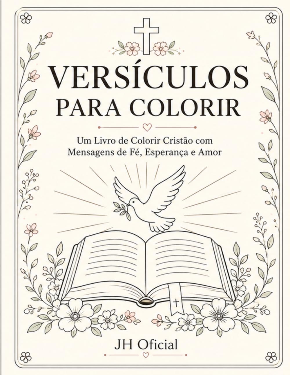 Versiculos para Colorir: Um Livro de Colorir Cristão com Mensagens de Fé, Esperança e Amor