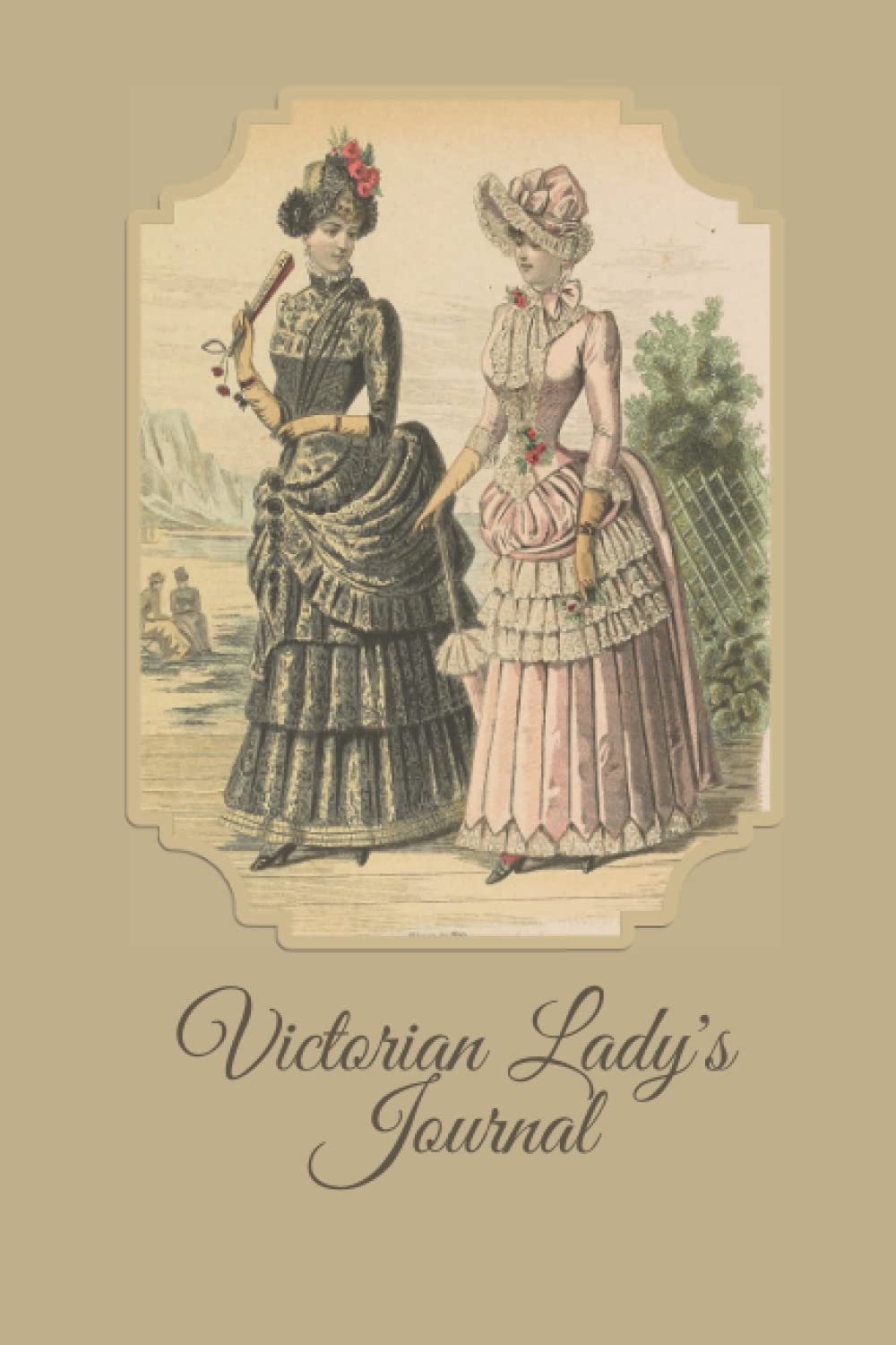 Victorian Lady's Journal: Blank Journal/Daily Journal, 120 pages, 6 x 9 inches, gifts for Victorian/Edwardian enthusiast