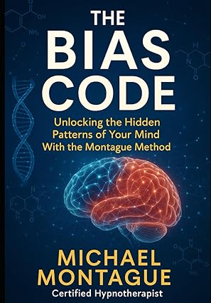 The Bias Code: Unlocking Patterns by Michael Montague