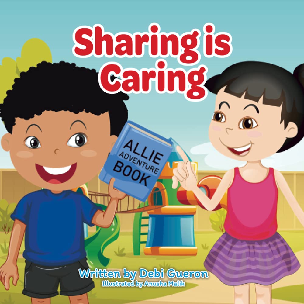 Sharing is Caring: Teach your Children the Importance of Sharing as they Discover a Love of Reading