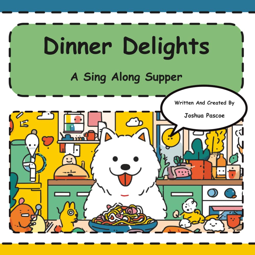 Dinner Delights: A Sing-Along Supper: An Interactive Sing-Along Book for Toddlers and Preschoolers (Tune-In Tales) (Tune-In Tales Read & Sing Along)