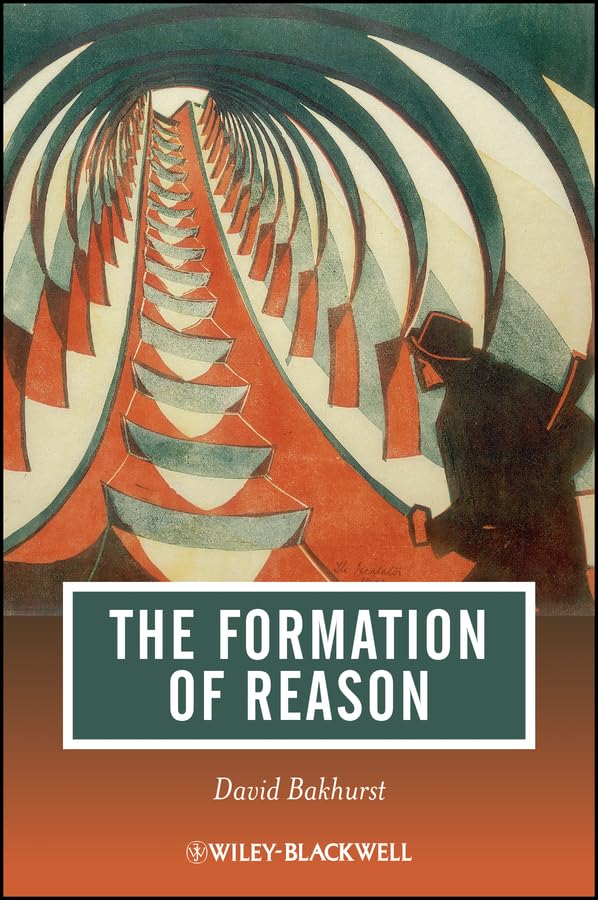 The Formation of Reason (Journal of Philosophy of Education Book 16)
