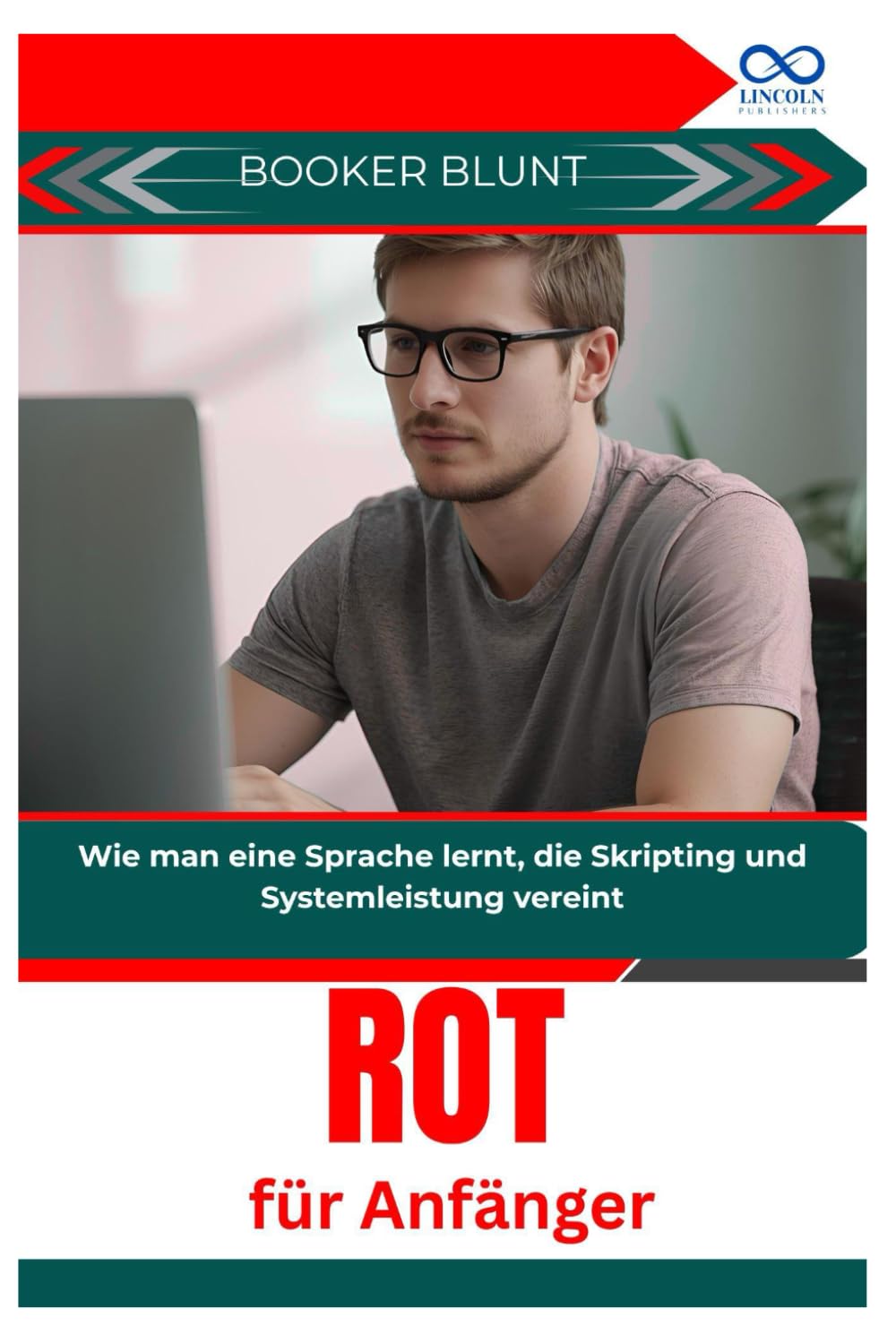 Rot für Anfänger: Wie man eine Sprache lernt, die Skripting und Systemleistung vereint