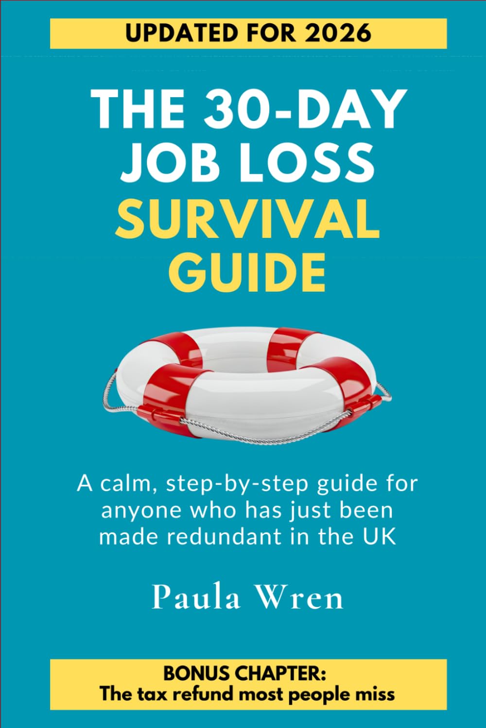The 30-Day Job Loss Survival Guide: A Calm, Step-by-Step Guide for Anyone Who Has Just Been Made Redundant in the UK — Benefits, Tax Refunds, ... Step-by-Step Guide for Redundancy In The UK