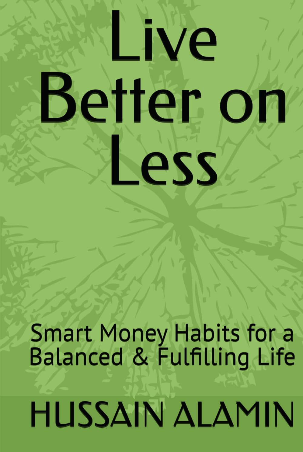 Live Better on Less: Smart Money Habits for a Balanced & Fulfilling Life (The Frugal Revolution Series)
