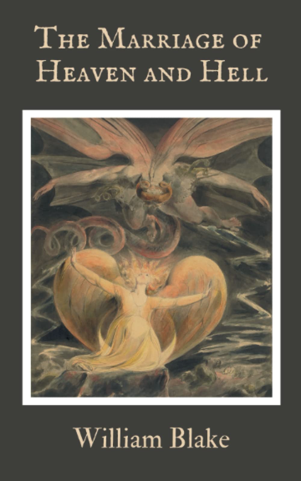 The Marriage of Heaven and Hell: Poetry and Prose 18th century (Annotated)