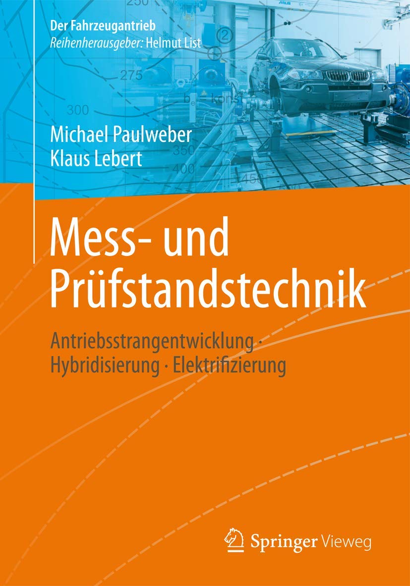 Mess- und Prüfstandstechnik: Antriebsstrangentwicklung · Hybridisierung · Elektrifizierung (Der Fahrzeugantrieb)