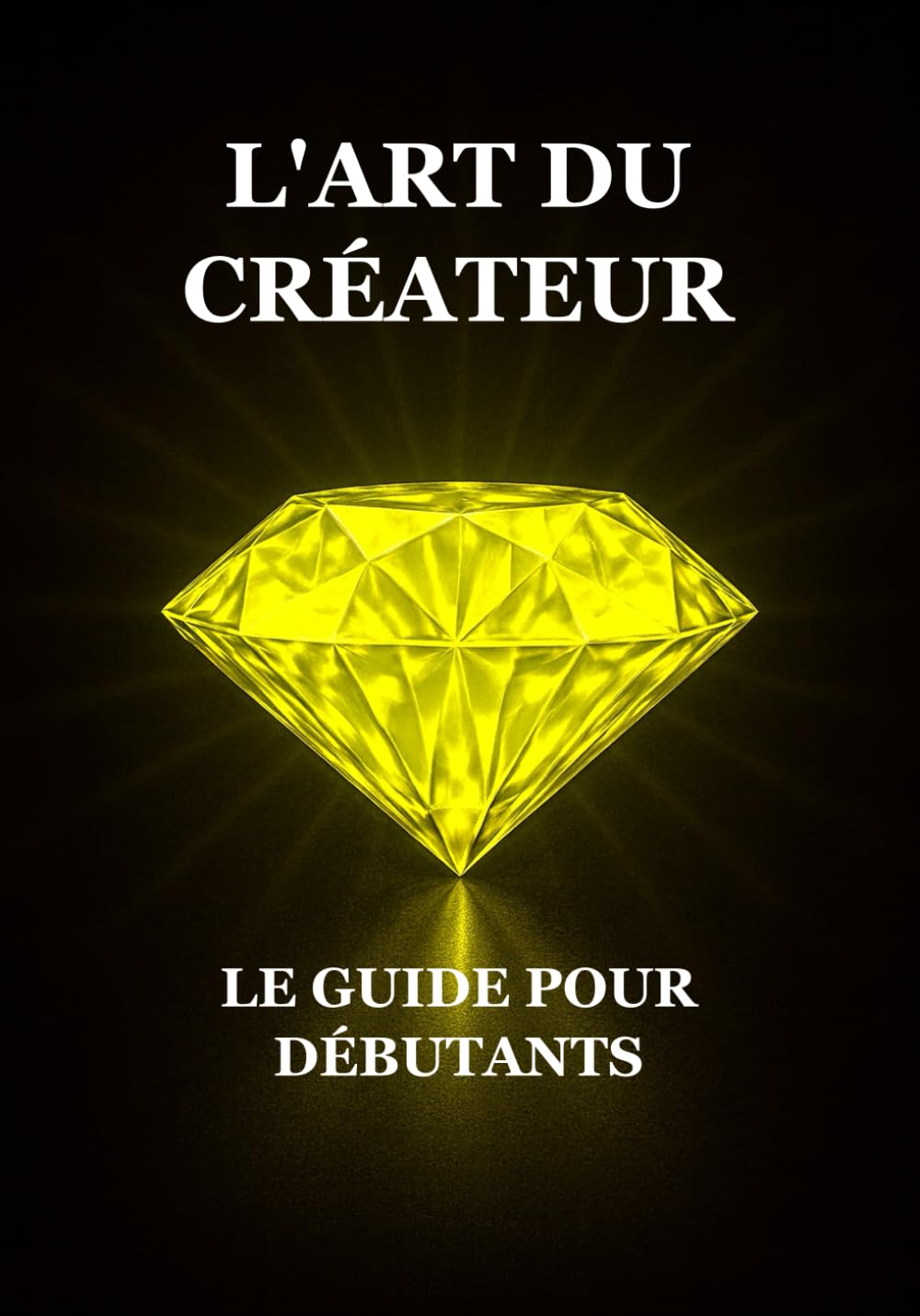 L'Art du Créateur : Le Guide pour Débutants