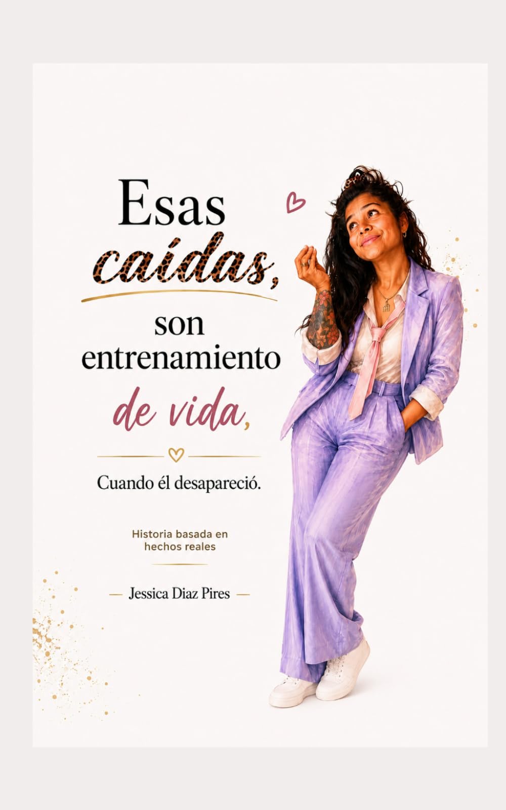 Esas caídas, son entrenamientos de vida.: Cuando él desapareció.