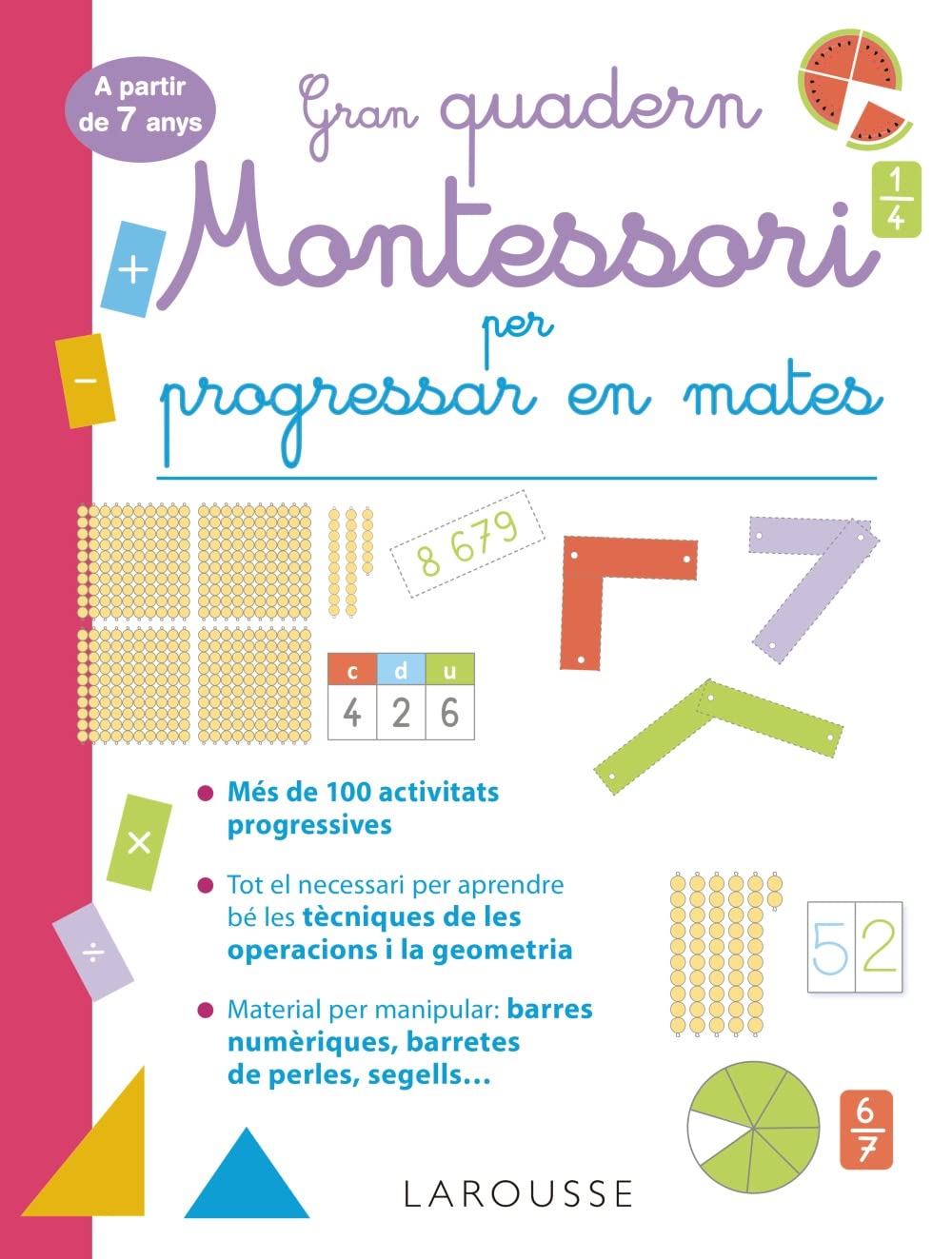 Gran quadern Montessori per progressar en mates. A partir de 7 anys (LAROUSSE - Infantil / Juvenil - Catalán - A partir de 5/6 años)