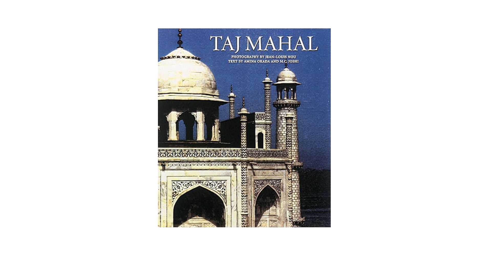 Taj Mahal: Okada, Amina, Joshi, M. C., Nou, Jean-Louis