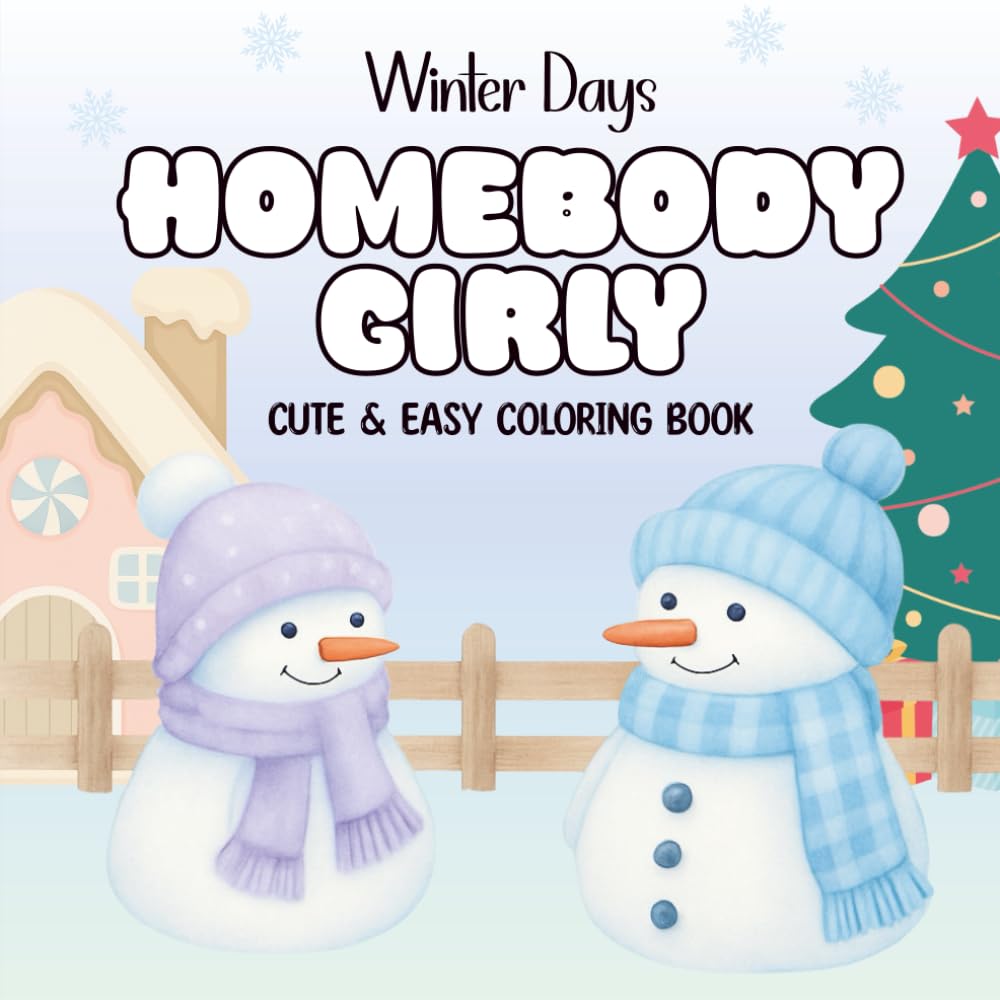 Homebody Girly: Cute & Relaxing Christmas Coloring Pages for Adults. Cozy Winter Scenes. Stress Relieving