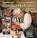 Produktbild Traditionelle Handwerkskunst in Österreich: Wertvolles, Erlesenes, Besonderes