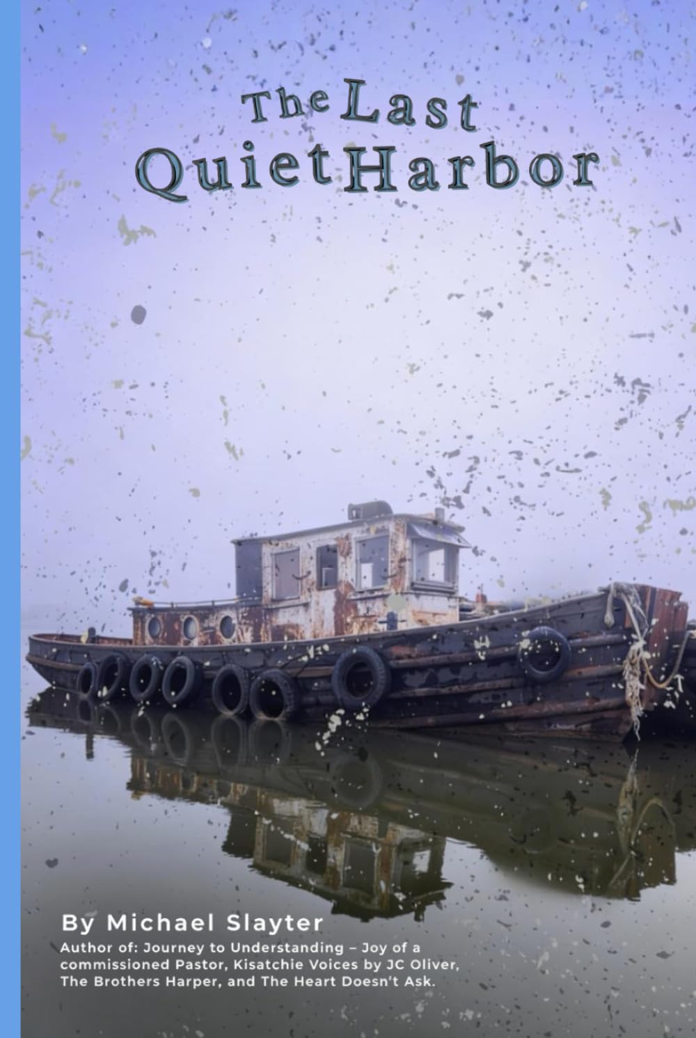 The Last Quiet Harbor: A Novel of Memory, Loss, and Reckoning