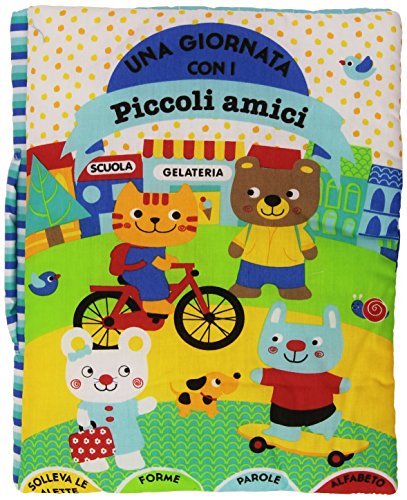 Una giornata con i piccoli amici. Ediz. illustrata Una giornata con i piccoli amici. Ediz. illustrata