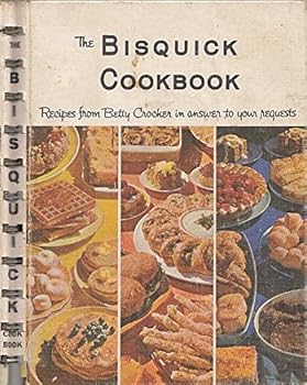 Hardcover The Bisquick Cookbook: Recipes From Betty Crocker in Answer to Your Requests Book