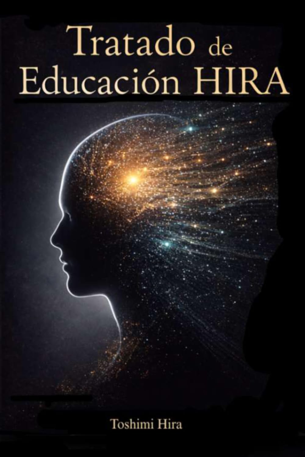 Tratado de Educación HIRA: Más allá de la transmisión de conocimiento: formación humana, criterio y responsabilidad en el siglo XXI