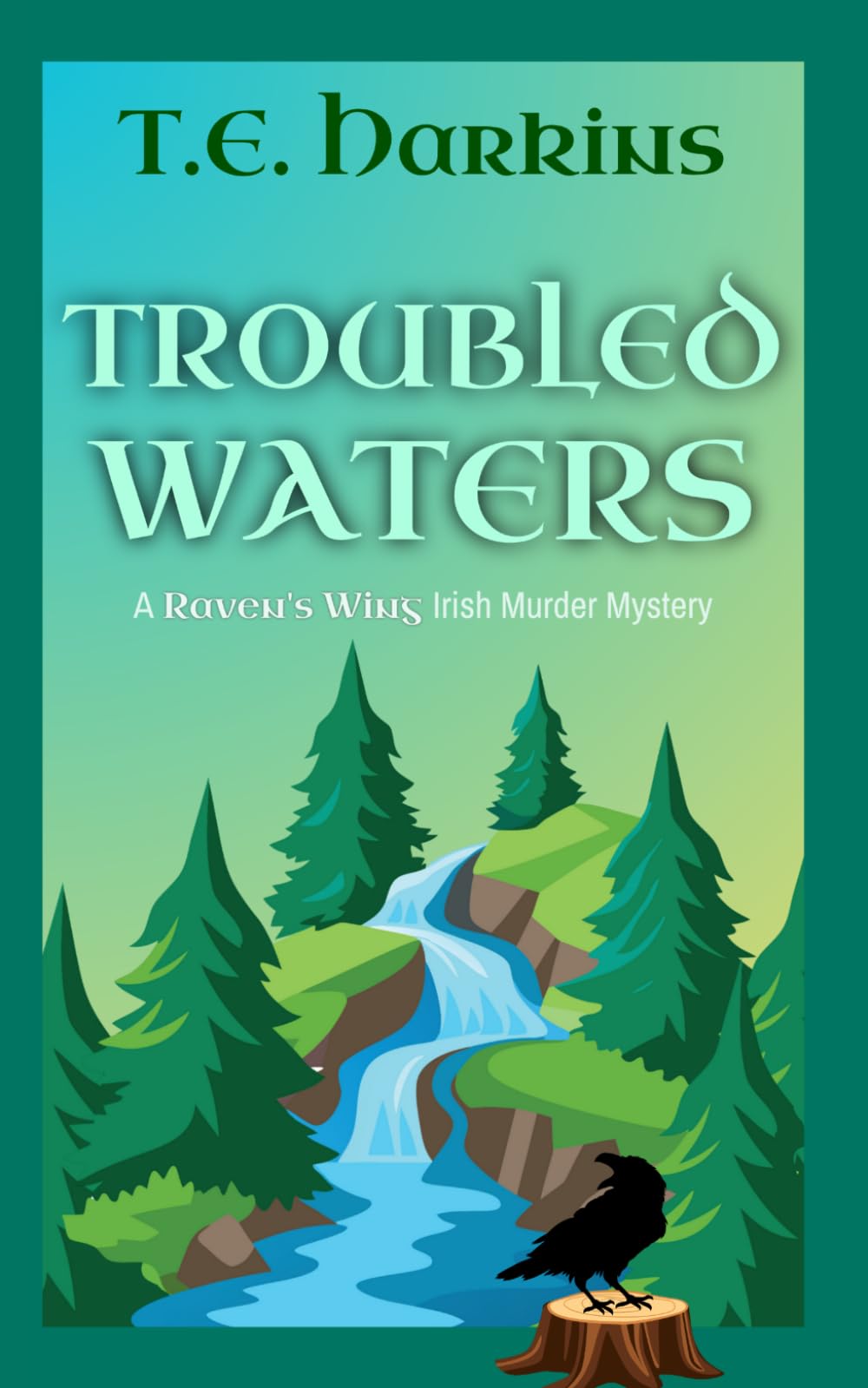 Troubled Waters: A Raven's Wing Irish Murder Mystery