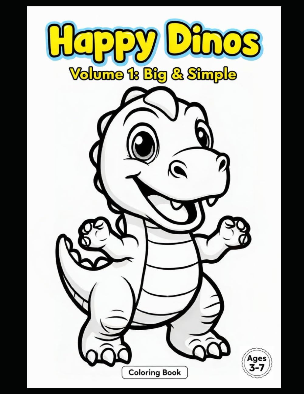 Happy Dinos Volume 1: Big & Simple: Einfache Dinosaurier-Zeichnungen für kleine Künstler