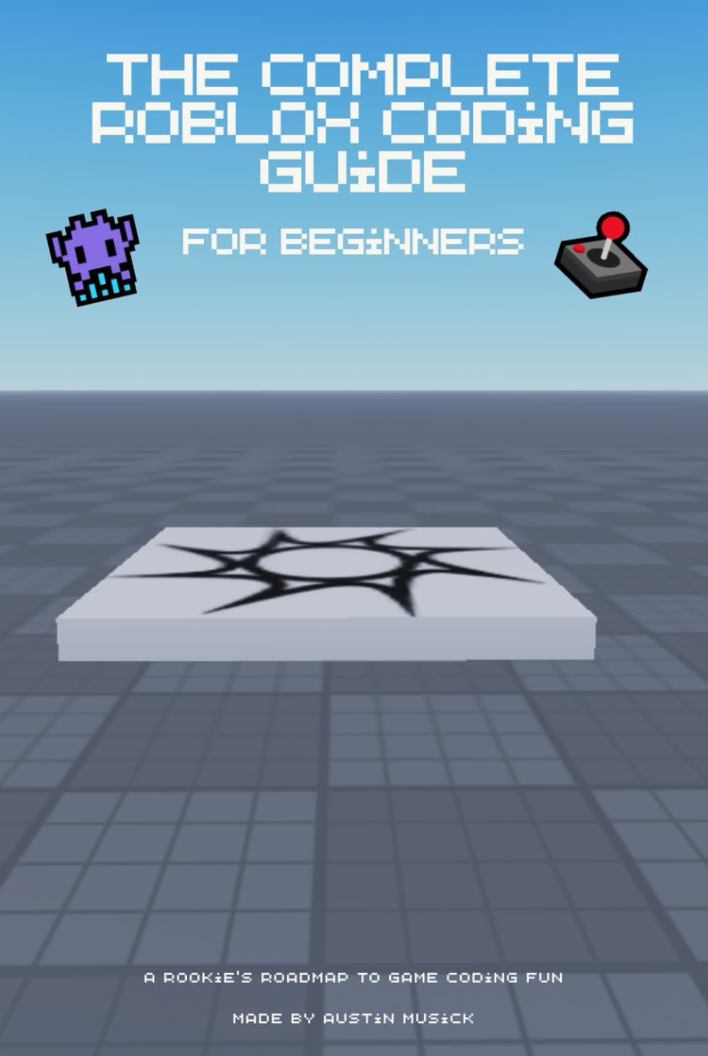The Complete Roblox Coding Guide for Beginners: A Rookie's Roadmap to Game Coding Fun!