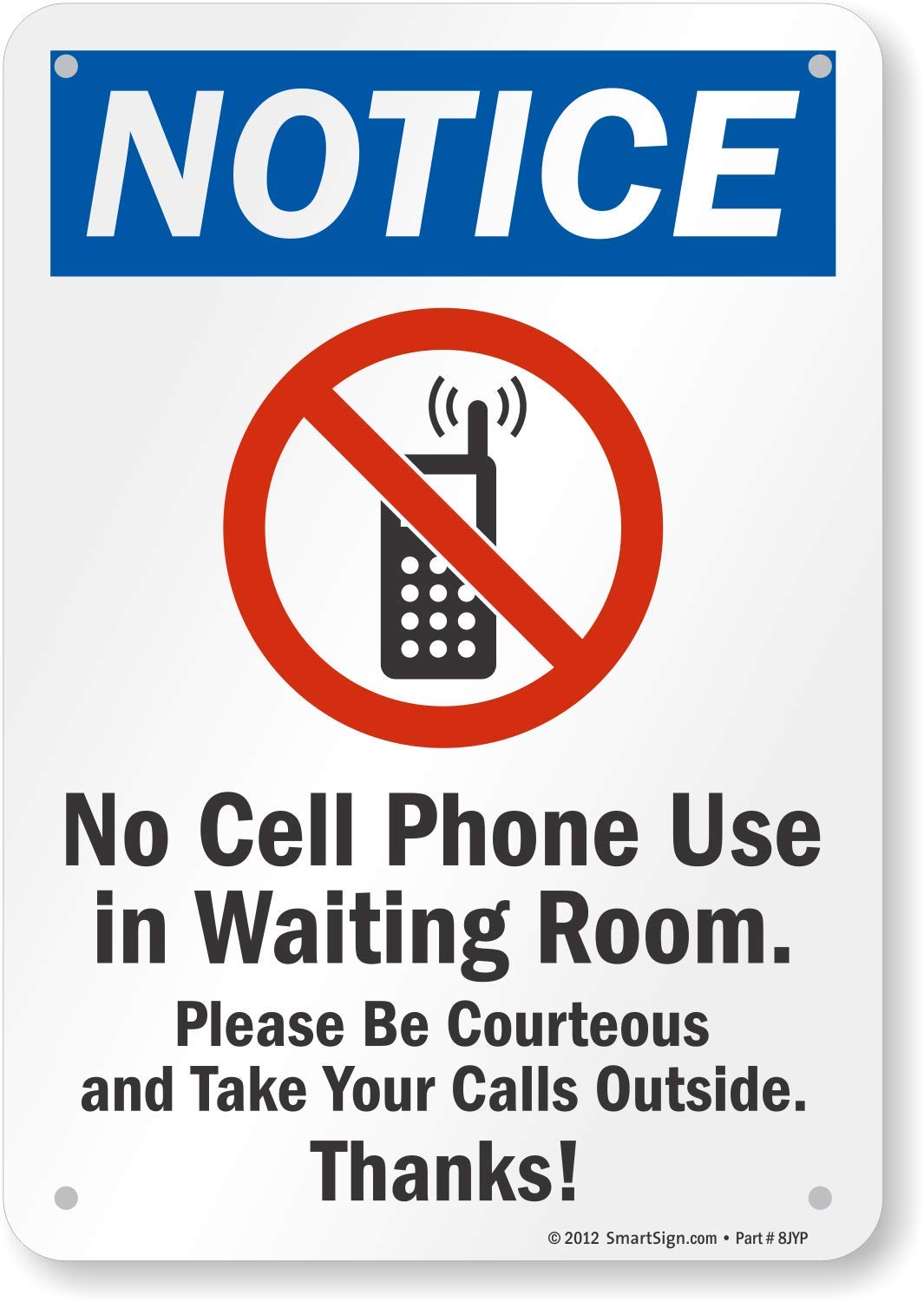 SmartSign 10 x 7 inch “Notice - No Cell Phone Use In Waiting Room, Please Be Courteous And Take Your Calls Outside, Thanks” Sign, Digital Printing, 55