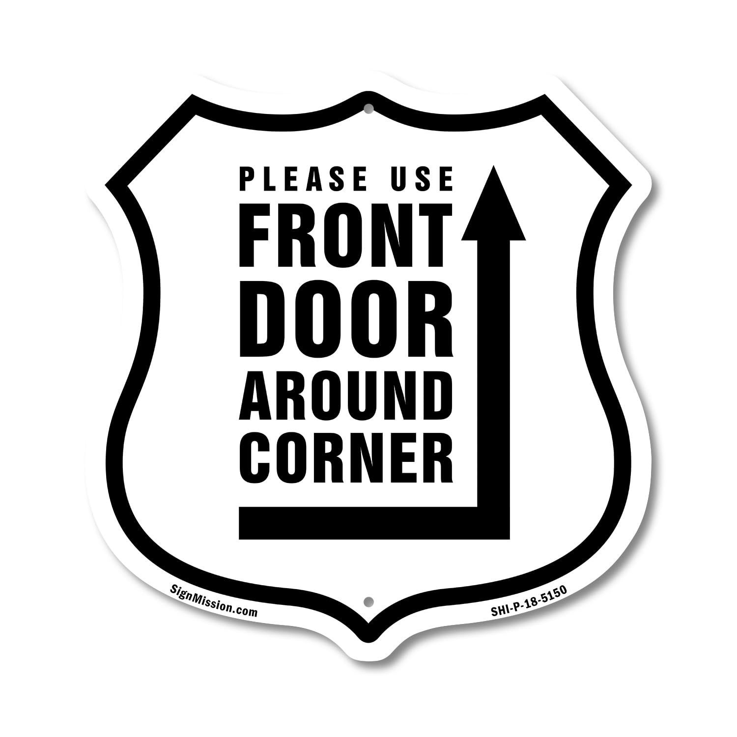 Please Use Front Door Around Corner Left Up Arrow 6 inch X 6 inch Shield Shaped Commercial Grade Plastic Sign Weather Resistant Made in the USA