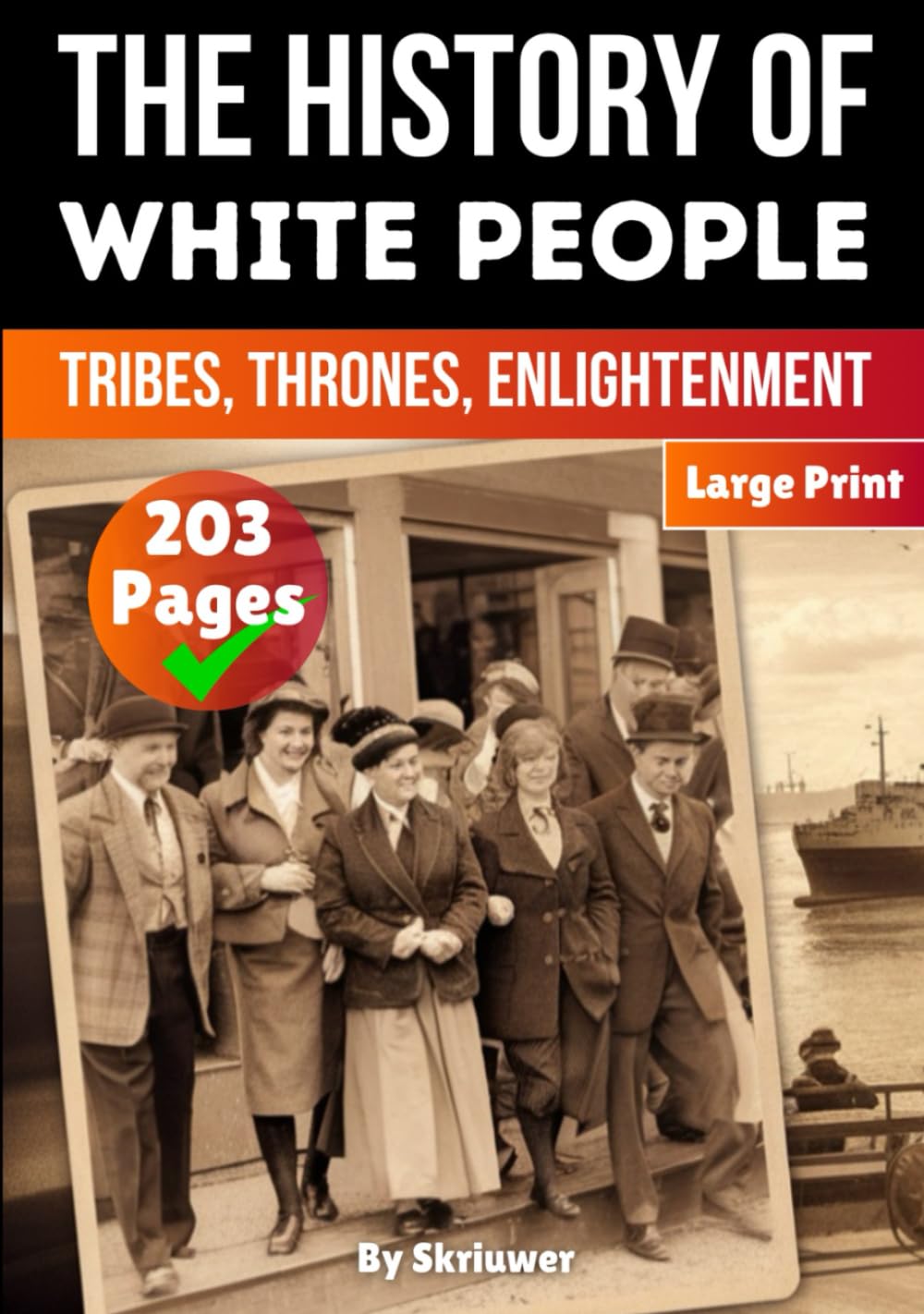 The History of White People: Tribes, Thrones, Enlightenment (The History Series)