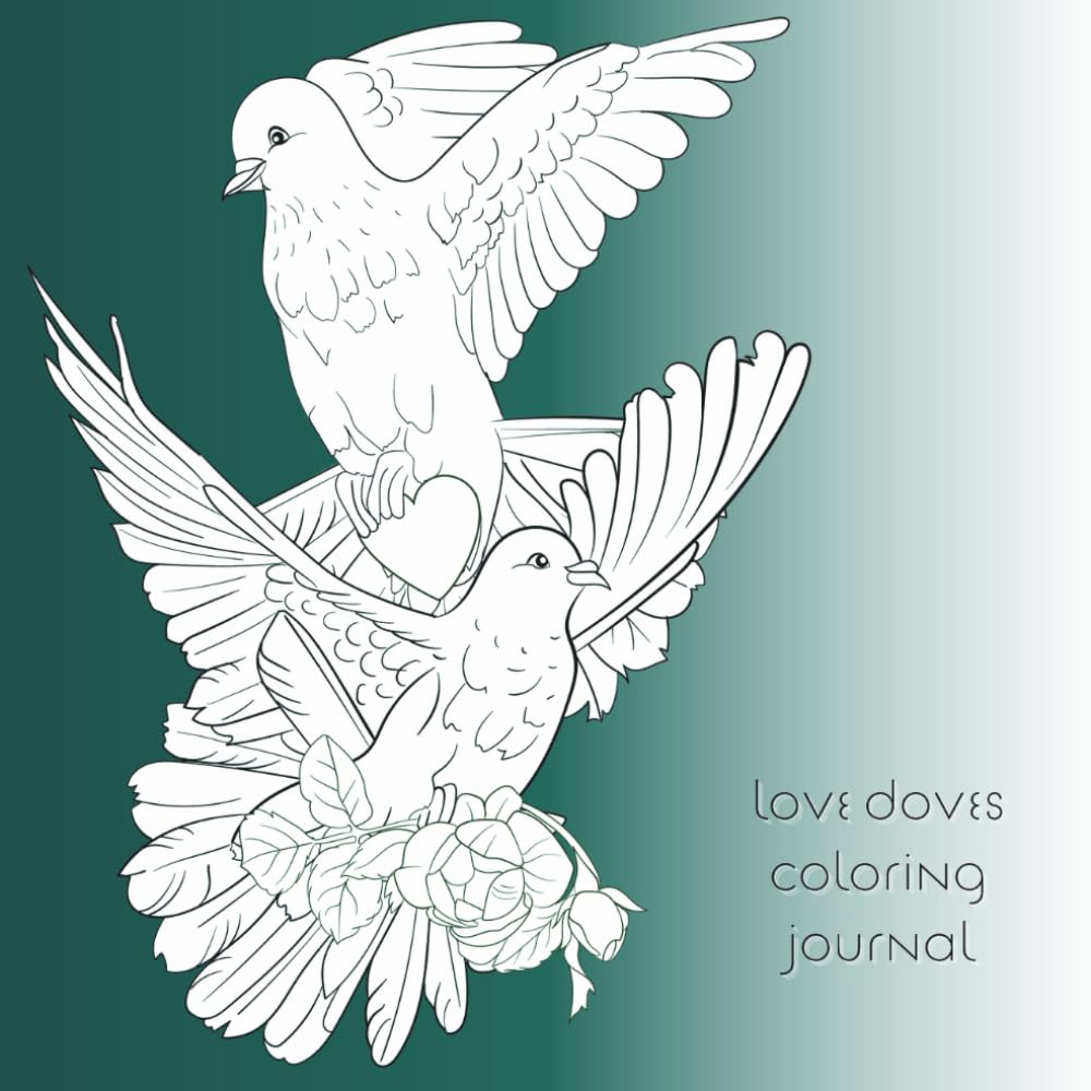 Love Doves Coloring Journal: A Thoughtful Art Workbook for Couples & Conscious Relationships