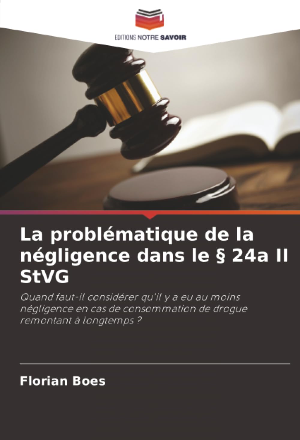 La problématique de la négligence dans le § 24a II StVG: Quand faut-il considérer qu'il y a eu au moins négligence en cas de consommation de drogue remontant à longtemps ?
