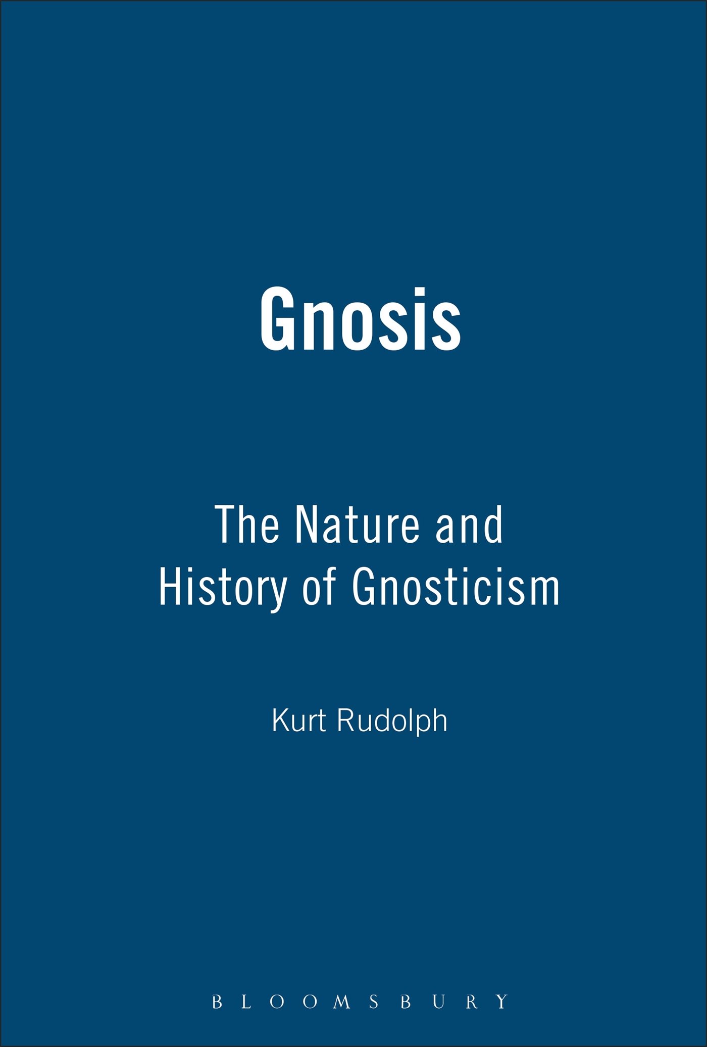 Gnosis: The Nature and History of Gnosticism