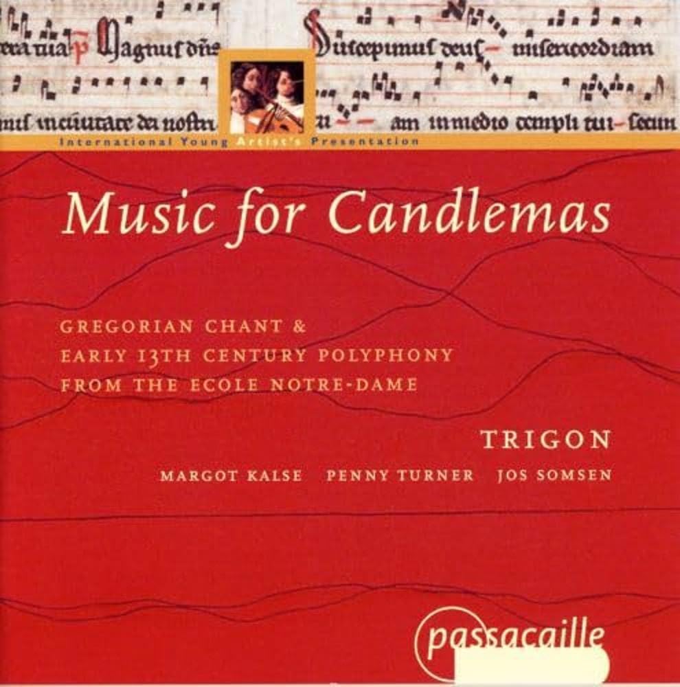 Music for Candlemas - Gregorian Chant & early 13th Century Polyphony from the Ecole Notre-Dame /Trigon