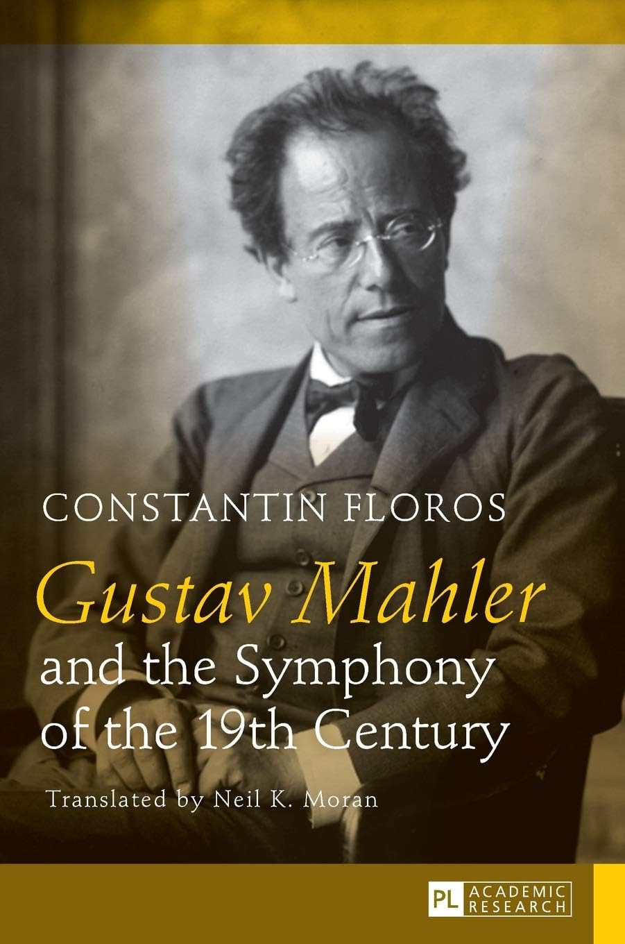 Gustav Mahler and the Symphony of the 19th Century: Translated by Neil K. Moran
