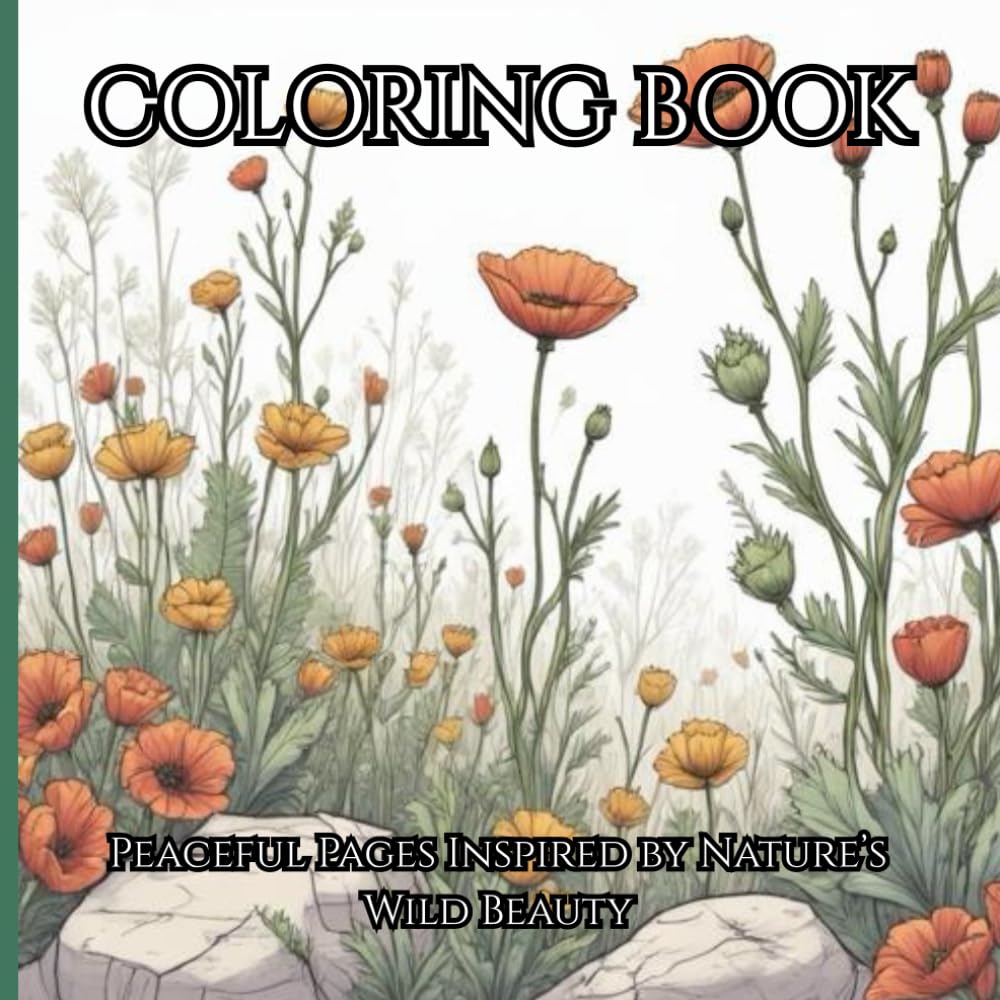 Quiet Beauty Of Nature: Adult Coloring Book For Relaxation And Mindfulness: Relax, Unwind, and Color