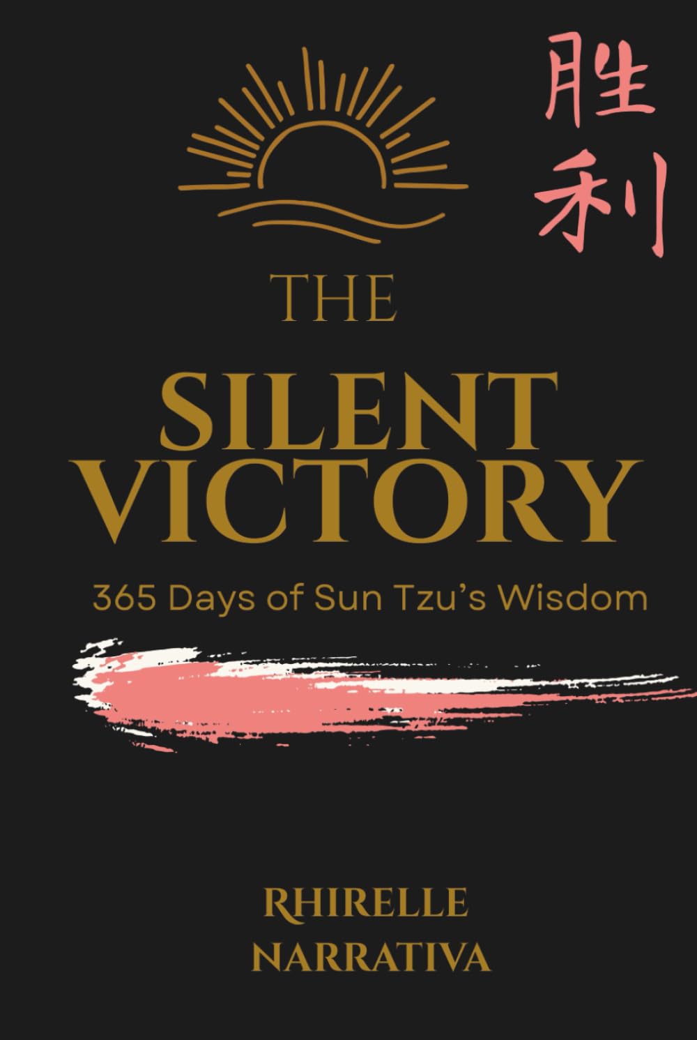 The Silent Victory: 365 Days of Sun Tzu's Wisdom