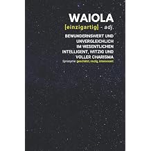 Waiola einzigartig bewundernswert Notizbuch inkl. To Do Liste | Das perfekte Geschenk | personalisiert mit dem Namen Waiola | Geschenkidee | Geschenke | Name German Edition
