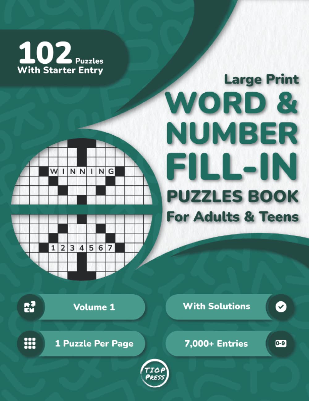 Word And Number Fill In Puzzles Book for Adults: 100+ Large Print Word And Number Fill-Ins Puzzles With Starter Word or Number and Solutions for Adults, Seniors, and Teens