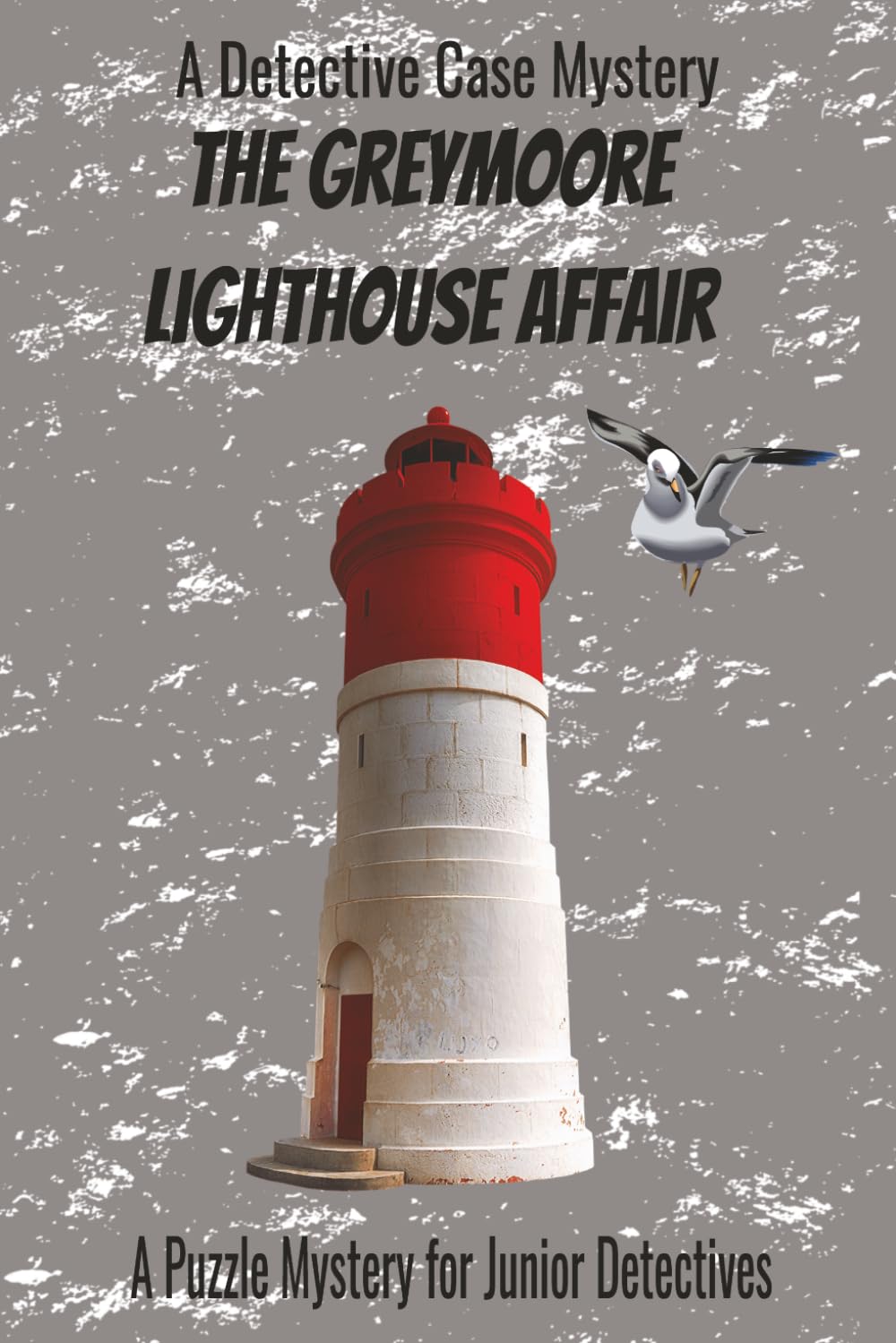 The Greymoore Lighthouse Affair: A Puzzle Mystery for Junior Detectives (The Detective Case Files)