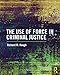 The Use of Force in Criminal Justice