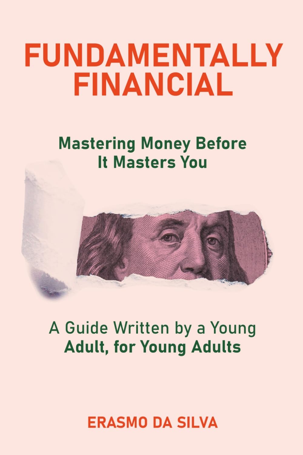 Fundamentally Financial: A Guide Written by a Young Adult for Young Adults