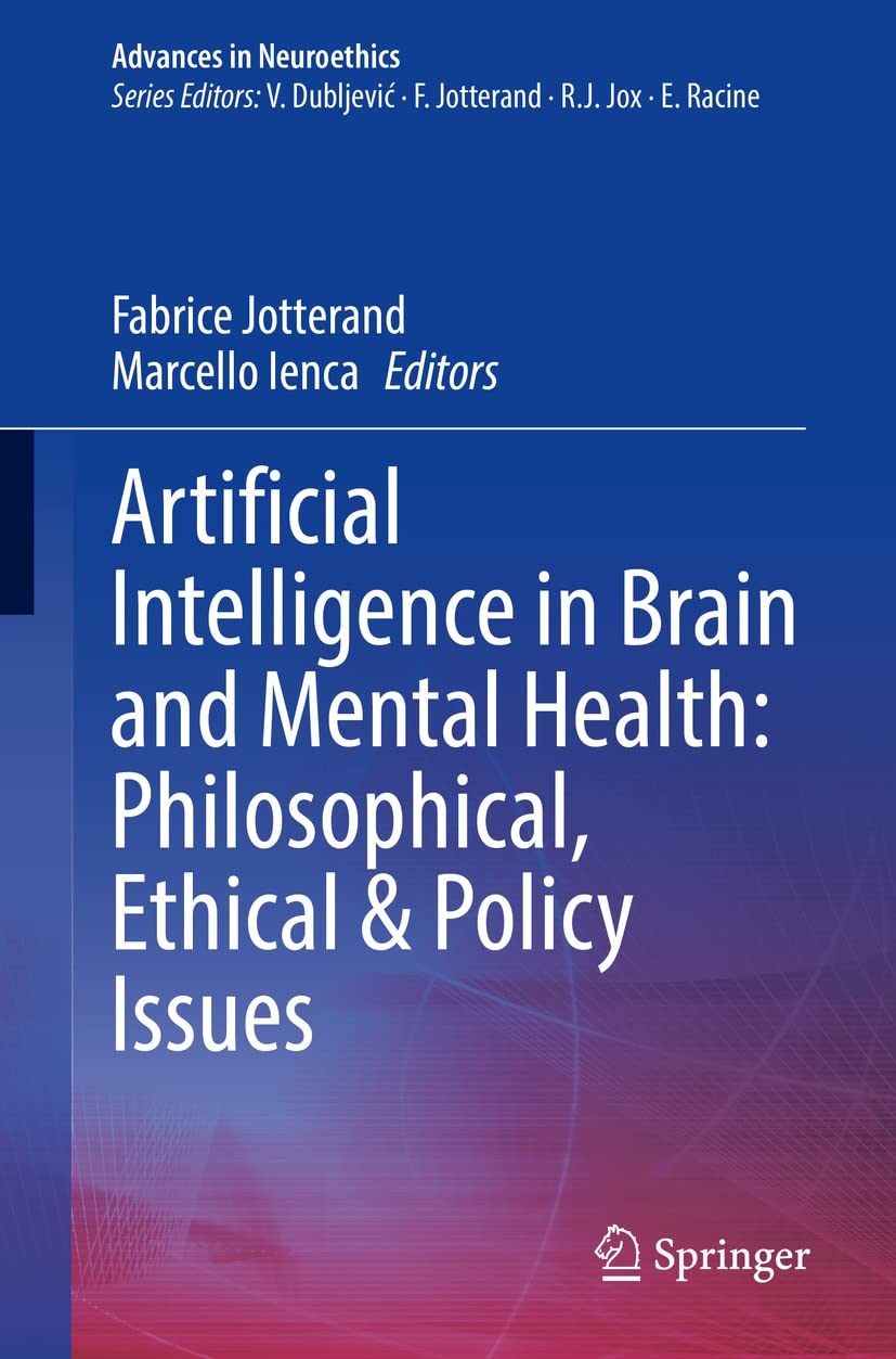 Artificial Intelligence in Brain and Mental Health: Philosophical, Ethical & Policy Issues (Advances in Neuroethics)