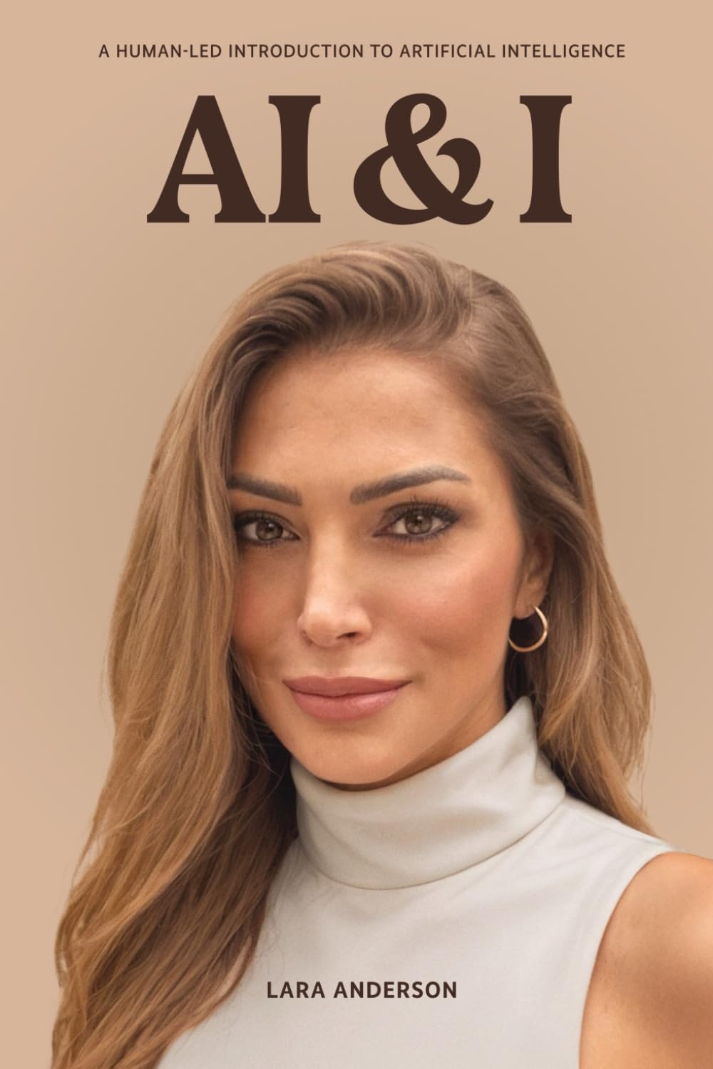 AI and I: A HUMAN-LED INTRODUCTION TO ARTIFICIAL INTELLIGENCE