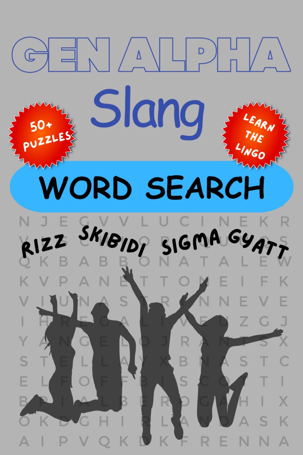 Gen Alpha Slang - Word Search, 50+ Puzzles, 450+ Gen Alpha Slang words: Gen Alpha Slang Word Search, 108 Pages, Great gift for parents or anyone ...
