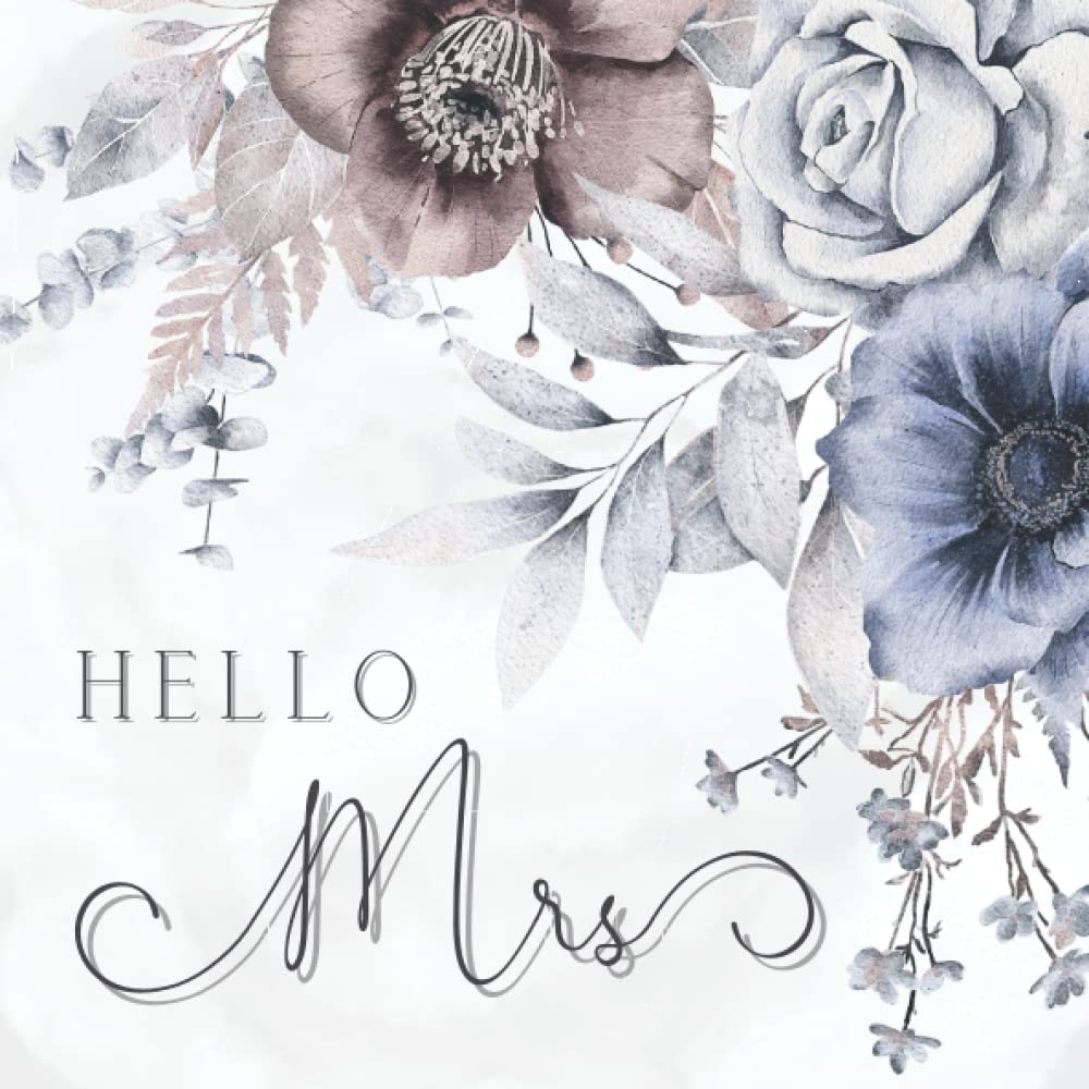 Hello Mrs: Beautiful Ice Blue and Silver Floral Bridal Shower Guest Book with Wishes & Advice, Gift Tracker, Memory Pages, and Notes