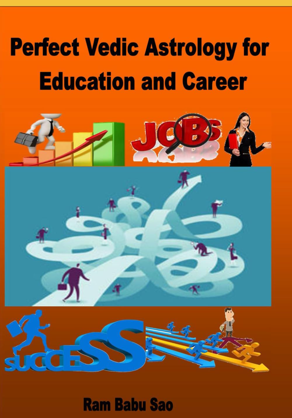 Perfect Vedic Astrology for Education and Career: Education and Career Predictions in Vedic Astrology