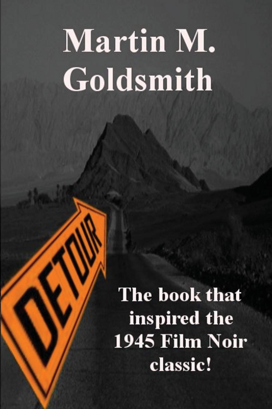 Detour: A Classic Noir Novel of Fate, Crime, and the Road to Los Angeles