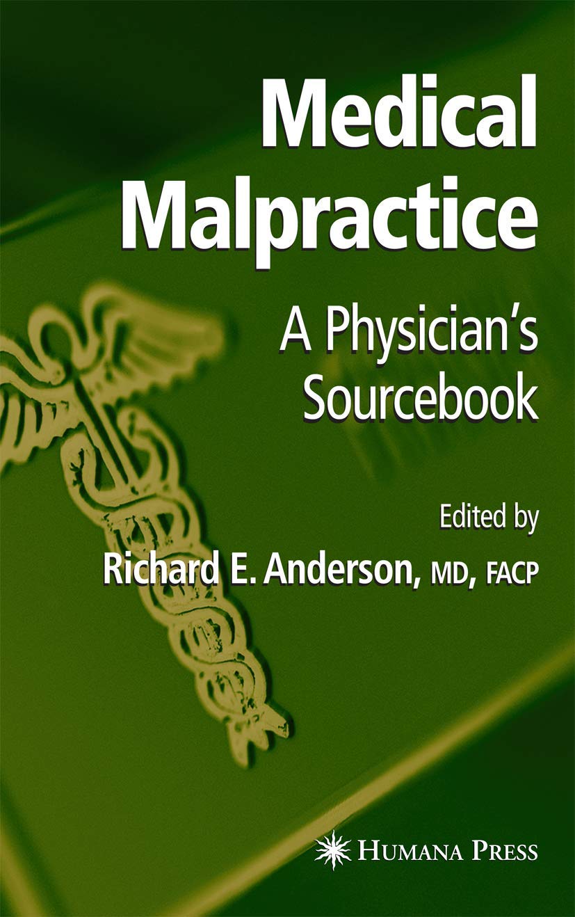 MEDICAL MALPRACTICE: A PHYSICIANS SOURCEBOOK